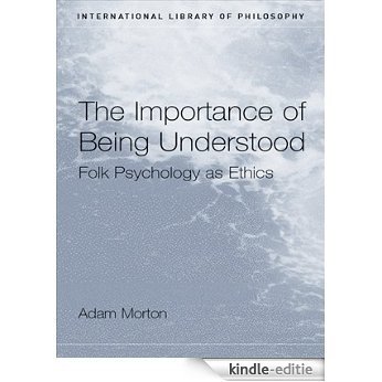 The Importance of Being Understood: Folk Psychology as Ethics (International Library of Philosophy) [Kindle-editie] beoordelingen