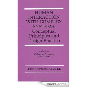 Human Interaction with Complex Systems: Conceptual Principles and Design Practice (The Springer International Series in Engineering and Computer Science) [Kindle-editie]