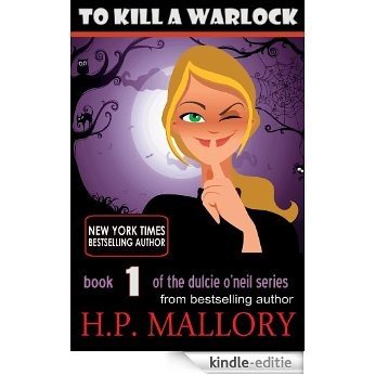 To Kill A Warlock (Dulcie O'Neil Book 1) (English Edition) [Kindle-editie]