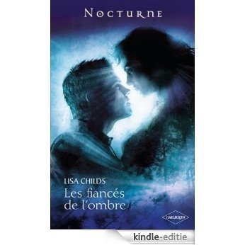Les fiancés de l'ombre (Nocturne t. 4) (French Edition) [Kindle-editie]