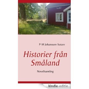 Historier från Småland: Novellsamling [Kindle-editie]