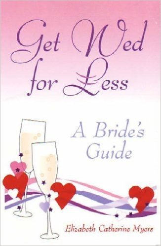 Get Wed for Less: A Bride's Guide