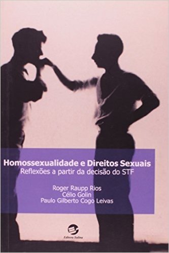 Homossexualidade e Direitos Sexuais. Reflexões a Partir da Decisão do STF