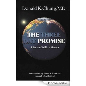 The Three Day Promise: A Korean Soldier's Memoir (English Edition) [Kindle-editie]