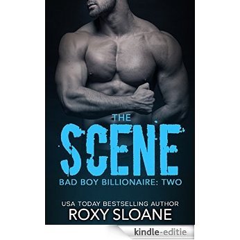 The Scene 2: (Bad Boy Billionaire Book 2) (English Edition) [Kindle-editie]