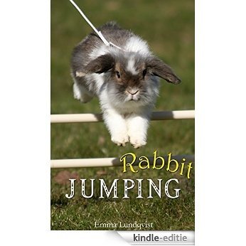 Rabbit Jumping: How to teach your rabbit to jump (English Edition) [Kindle-editie]