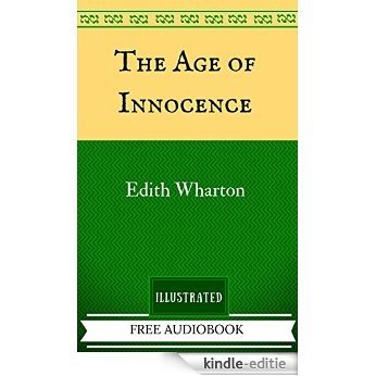 The Age of Innocence: By Edith Wharton  - Illustrated And Unabridged (FREE AUDIOBOOK INCLUDED) (English Edition) [Kindle-editie]