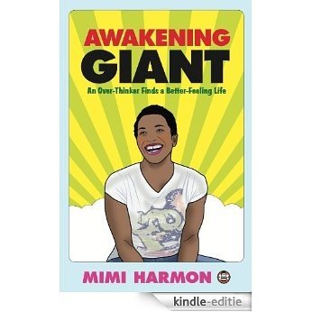 Awakening Giant: An Over-Thinker Finds a Better-Feeling Life (English Edition) [Kindle-editie]