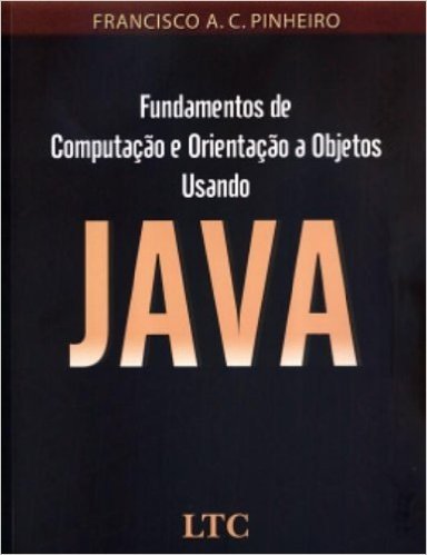 Fundamentos De Computação E Orientação A Objetos Usando Java