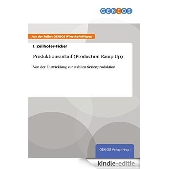 Produktionsanlauf (Production Ramp-Up): Von der Entwicklung zur stabilen Serienproduktion [Kindle-editie] beoordelingen