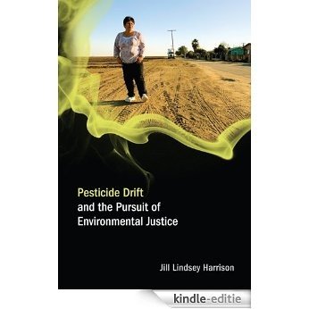 Pesticide Drift and the Pursuit of Environmental Justice (Food, Health, and the Environment) (English Edition) [Kindle-editie]