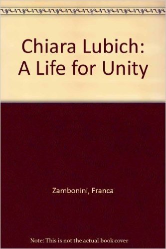 A Life for Unity: An Interview with Chiara Lubich