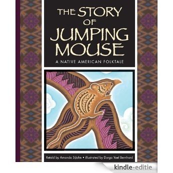 The Story of Jumping Mouse: A Native American Folktale (Folktales from Around the World) [Kindle-editie]