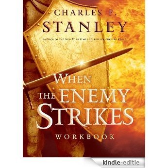 When the Enemy Strikes Workbook: The Keys to Winning Your Spiritual Battles (English Edition) [Kindle-editie]