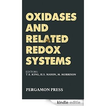 Oxidases and Related Redox Systems: Proceedings of the Third International Symposium on Oxidases and Related Redox Systems, held in the State University of New York at Albany, USA [Print Replica] [Kindle-editie]