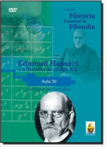 Edmund Husserl E A Filosofia Do Século XX -Aula 30 - Coleção História Essencial Da Filosofia (+ DVD)