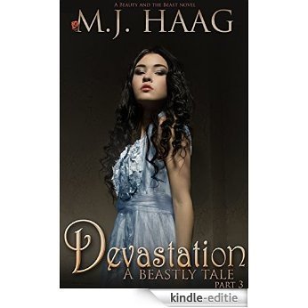 Devastation: A Beauty and the Beast Novel (A Beastly Tale Book 3) (English Edition) [Kindle-editie]