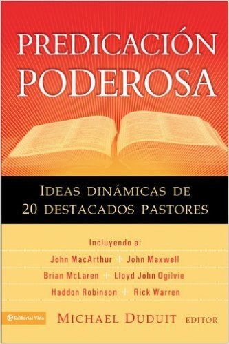 Predicacion Poderosa: Ideas Dinamicas de 20 Destacados Pastores