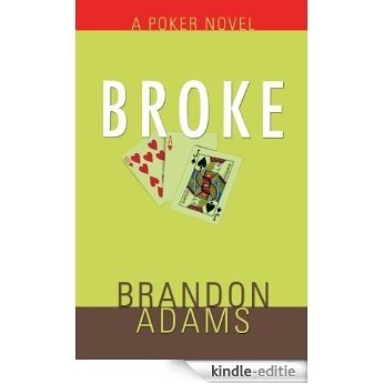 Broke: A Poker Novel (English Edition) [Kindle-editie]