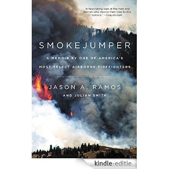 Smokejumper: A Memoir by One of America's Most Select Airborne Firefighters [Kindle-editie]