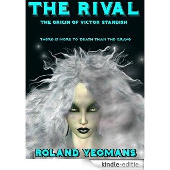 THE RIVAL: new chapter in THE LEGEND OF VICTOR STANDISH (English Edition) [Kindle-editie]