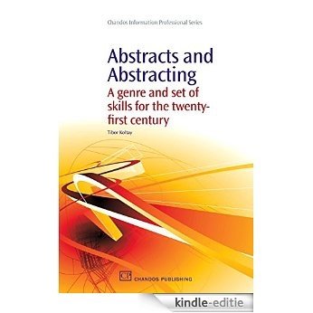 Abstracts and Abstracting: A Genre and Set of Skills for the Twenty-First Century (Chandos Information Professional Series) [Kindle-editie]
