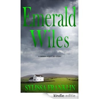 Emerald Wiles: A Sierra Scott Mystery (English Edition) [Kindle-editie]