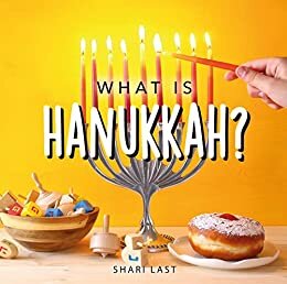 What is Hanukkah?: Your guide to the fun traditions of the Jewish Festival of Lights (English Edition)