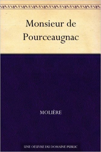 Monsieur de Pourceaugnac (French Edition)