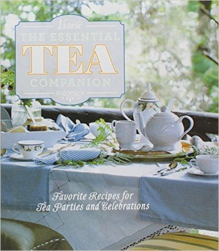 Victoria the Essential Tea Companion: Favorite Recipes for Tea Parties and Celebrations baixar