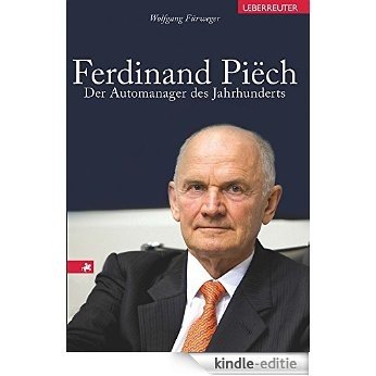 Ferdinand Piech: Der Automanager des Jahrhunderts (German Edition) [Kindle-editie] beoordelingen