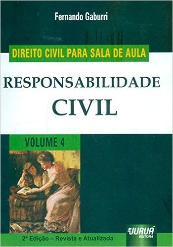 Direito Civil Para A Sala De Aula - Responsabilidade Civil - V. 04