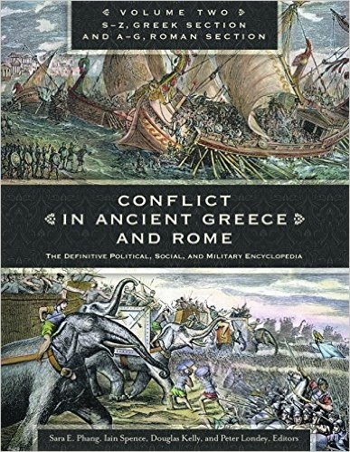 Conflict in Ancient Greece and Rome [3 Volumes]: The Definitive Political, Social, and Military Encyclopedia