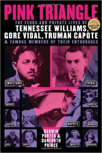 Pink Triangle: The Feuds and Private Lives of Tennessee Williams, Gore Vidal, Truman Capote, and Members of Their Entourages baixar