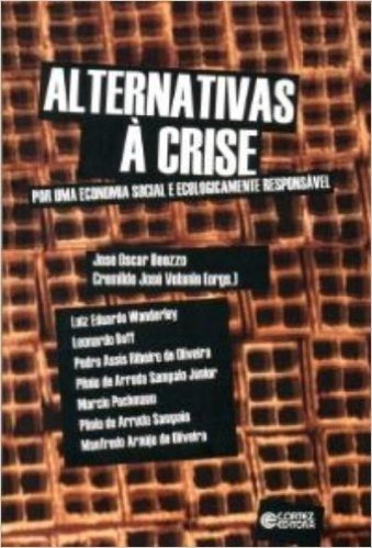 Alternativas à Crise. Por Uma Economia Social e Ecologicamente Responsável