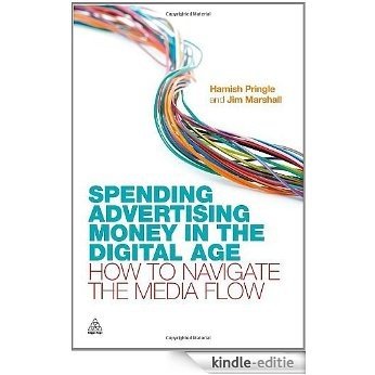 Spending Advertising Money in the Digital Age: How to Navigate the Media Flow [Kindle-editie] beoordelingen