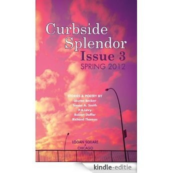 Curbside Splendor Semi-Annual Journal: Issue 3 - Spring 2012 (English Edition) [Kindle-editie]
