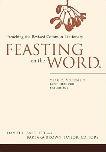 Feasting on the Word: Year C, Volume 2: Lent Through Eastertde