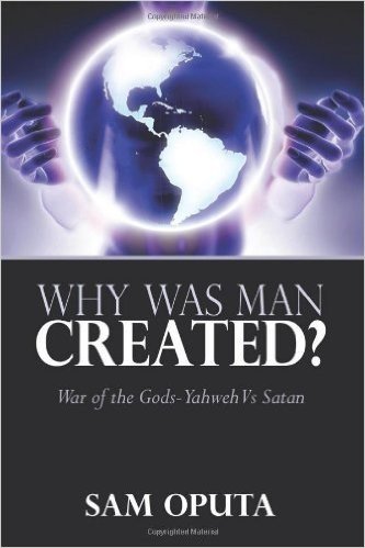 Why Was Man Created? War of the Gods - Yahweh Vs Satan