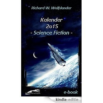 Richard W. Wolfslander Kalender 2015 Science Fiction [Kindle-editie]