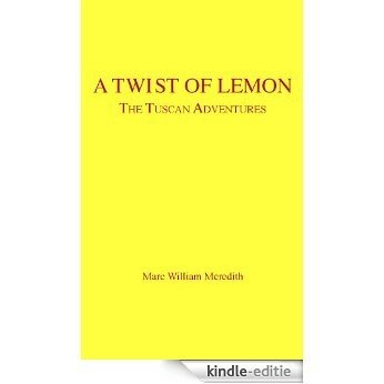 A TWIST OF LEMON The Tuscan Adventures (English Edition) [Kindle-editie]