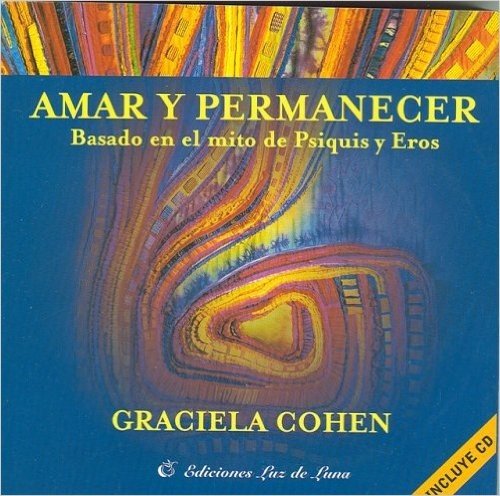 Amar y Permanecer: Basado en el Mito de Psiquis y Eros [With CD]
