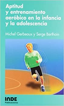 indir Aptitud y entrenamiento aeróbico en la infancia y la adolescencia (Rendimiento deportivo, Band 31): 031