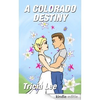 A Colorado Destiny (English Edition) [Kindle-editie]