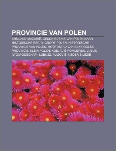 Provincie Van Polen: Ermland-Mazurie, Geschiedenis Van Polen Naar Historische Regio, Groot-Polen, Historische Provincie Van Polen
