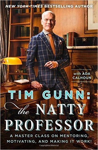 Tim Gunn: The Natty Professor: A Master Class on Mentoring, Motivating, and Making It Work!