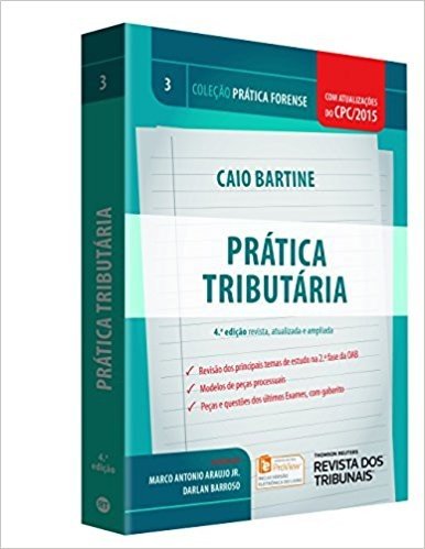 Prática Tributária - Volume 3. Coleção Prática Forense