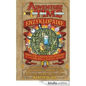 Adventure Time: Enzyklopädie: Einwohner, Mythen, Zaubersprüche & Antike Gruftwarnungen aus dem Lande Ooo (German Edition) [Kindle-editie] beoordelingen