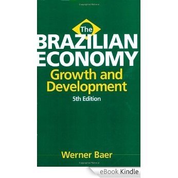 The Brazilian Economy: Growth and Development [eBook Kindle]