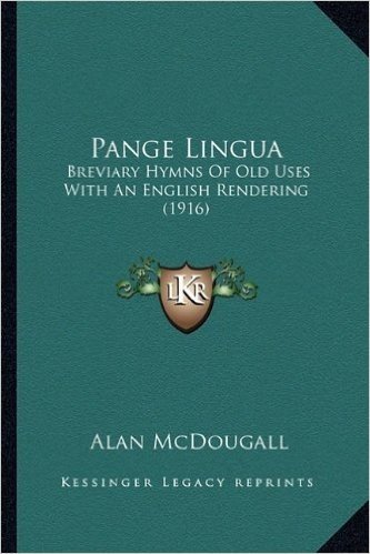 Pange Lingua: Breviary Hymns of Old Uses with an English Rendering (1916)